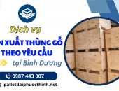  Cung cấp thùng gỗ sản xuất theo yêu cầu uy tín tại Bình Dương