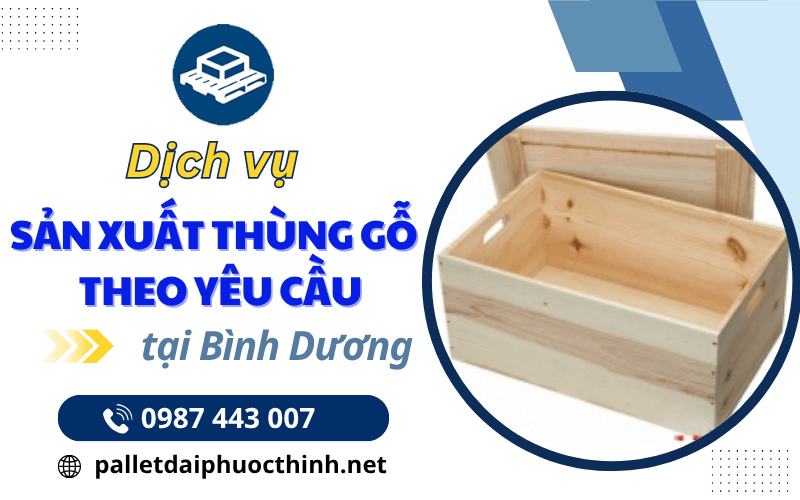 Thùng gỗ sản xuất theo yêu cầu
