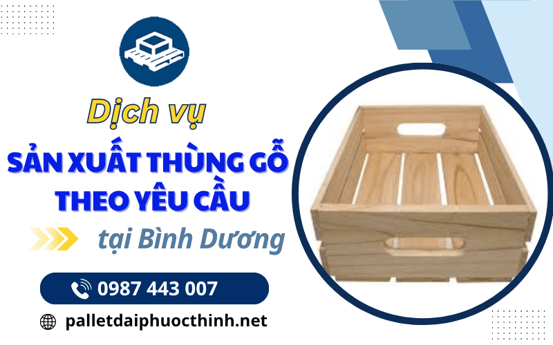 Thùng gỗ sản xuất theo yêu cầu