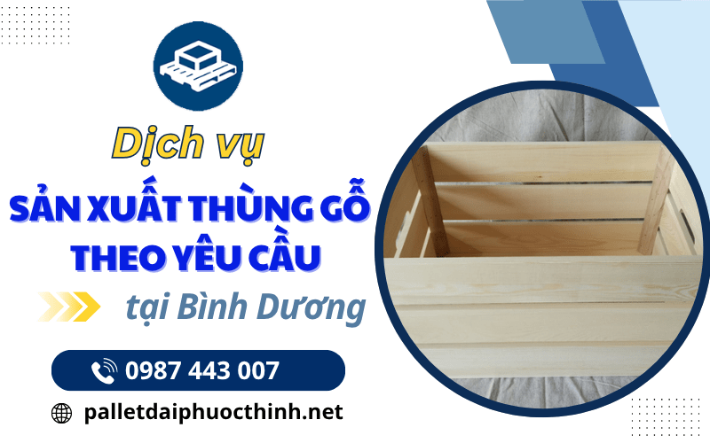Thùng gỗ sản xuất theo yêu cầu